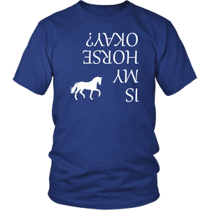 Is My Horse Okay? | Fun Shirts T-shirt District Unisex Shirt Royal Blue S