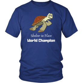 Shelter In Place World Champion, White Print T-shirt District Unisex Shirt Royal Blue S