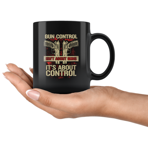 Image of Gun Control is About Control | Black Mug