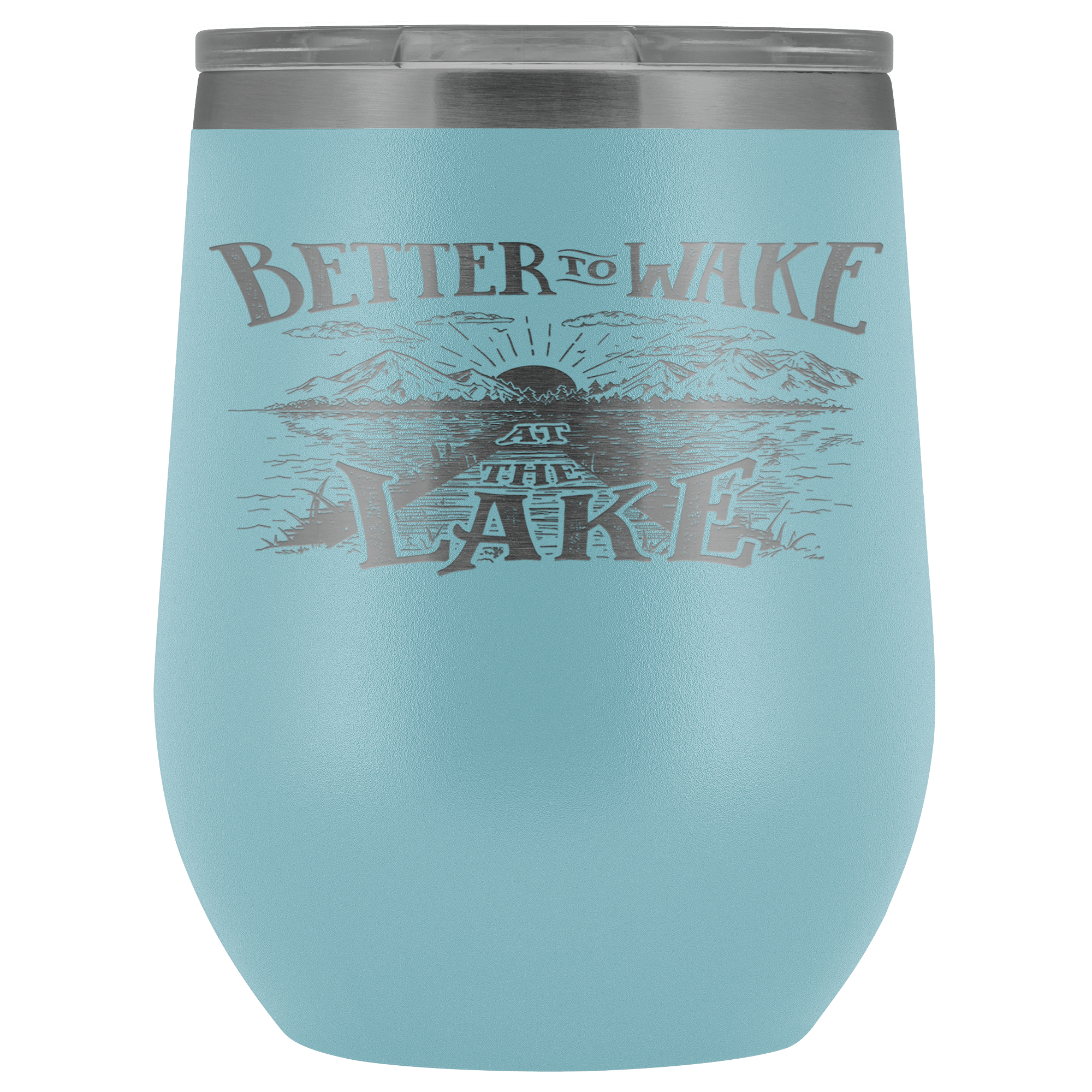 Better to Wake at the Lake | Wine Tumbler Wine Tumbler Light Blue 