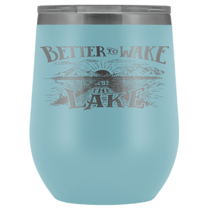 Better to Wake at the Lake | Wine Tumbler Wine Tumbler Light Blue 