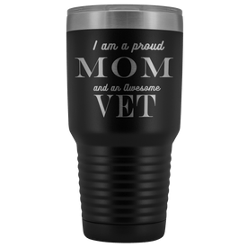 Proud Mom, Awesome Vet Tumblers Black 