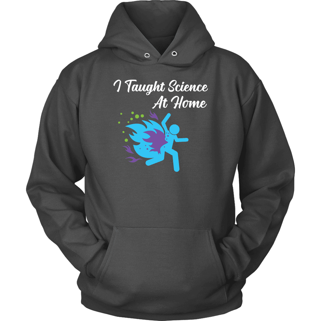 I Taught Science at Home Funny Womens T-Shirt T-shirt Unisex Hoodie Charcoal S