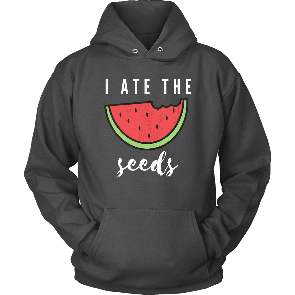 I Ate The Seeds... T-shirt Unisex Hoodie Charcoal S