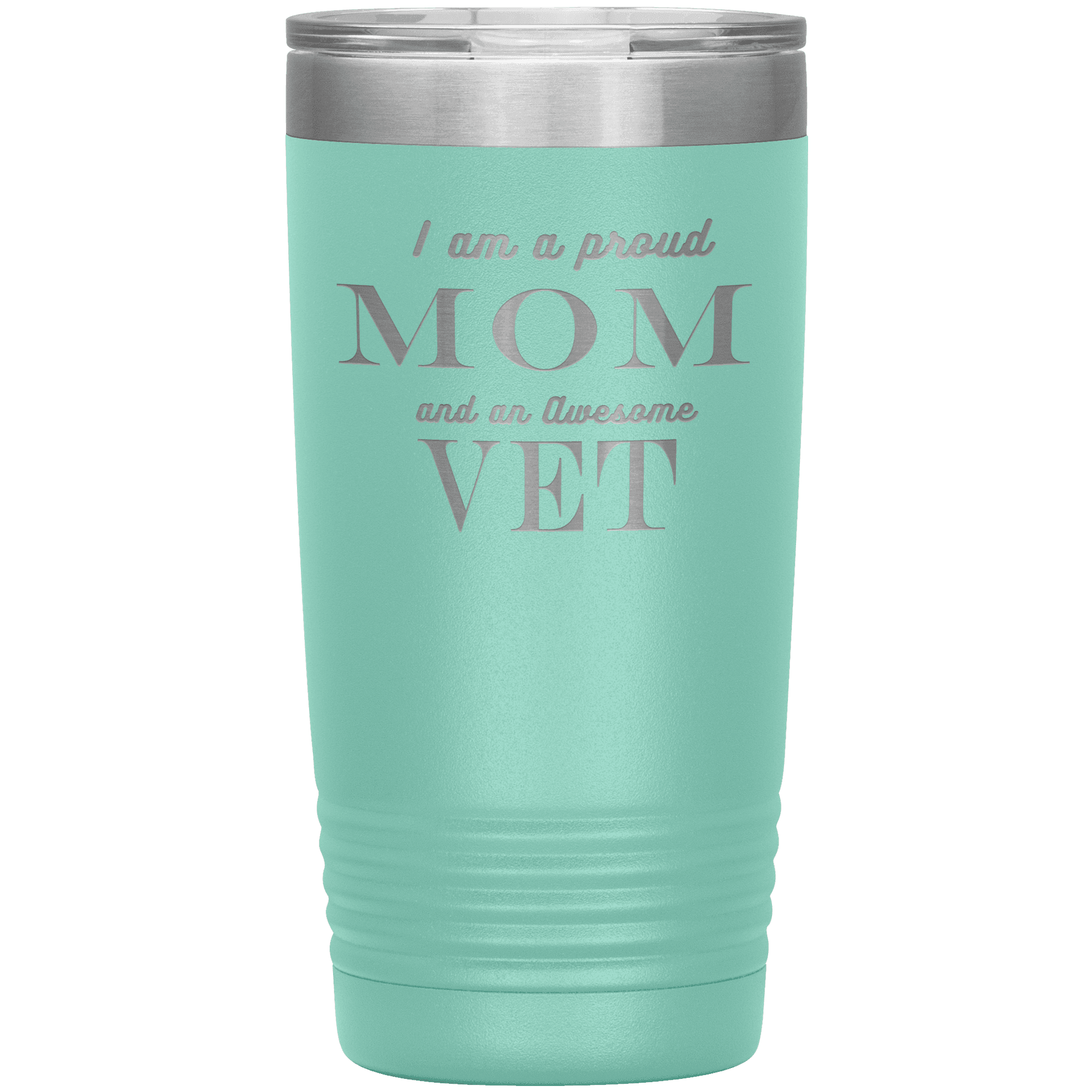 Proud Mom and Awesome Vet Tumblers Teal 