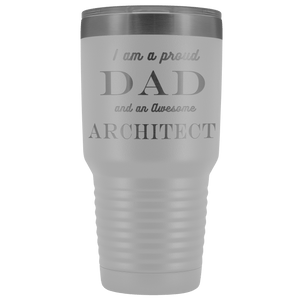 Proud Dad, Awesome Architect Tumblers White 