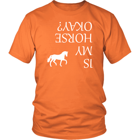 Image of Is My Horse Okay? | Fun Shirts T-shirt District Unisex Shirt Orange S