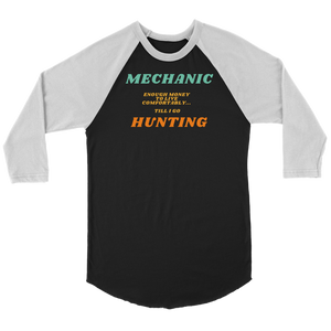 Mechanic, Enough Moeny Till I Go Hunting Shirt