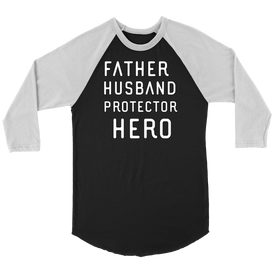 Father Husband Protector Hero White Print T-shirt Canvas Unisex 3/4 Raglan Black/White S