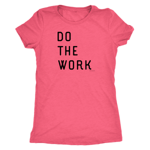 Do The Work | Womens | Black Print T-shirt Next Level Womens Triblend Vintage Light Pink S