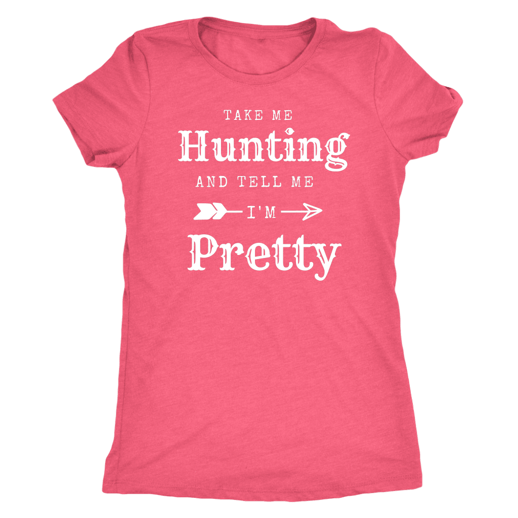 Take Me Hunting, Tell Me I'm Pretty T-shirt Next Level Womens Triblend Vintage Light Pink S
