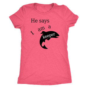 He Says I Am A Keeper T-shirt Next Level Womens Triblend Vintage Light Pink S