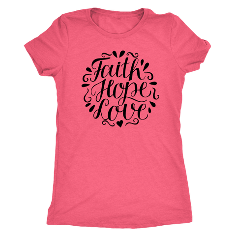 Image of Faith Hope and Love, Black Print T-shirt Next Level Womens Triblend Vintage Light Pink S