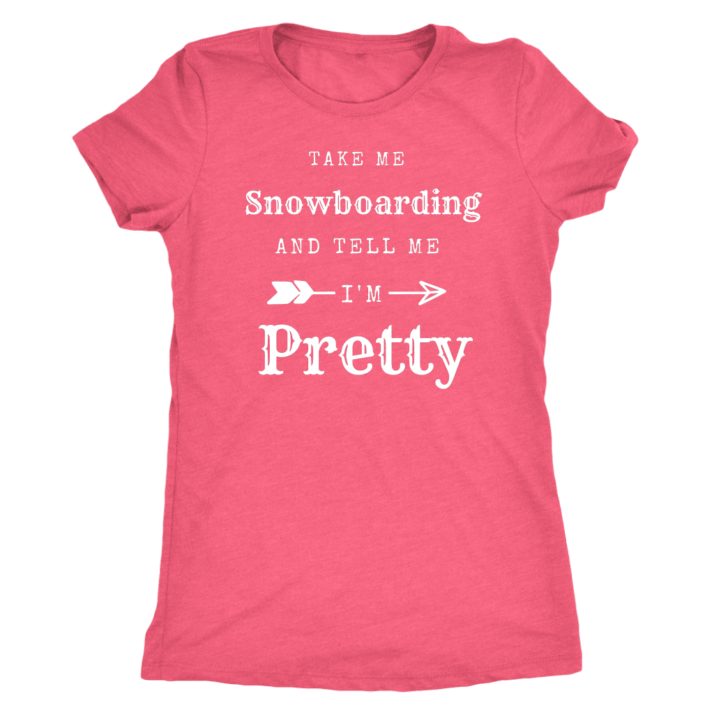 Take Me Snowboarding, Tell Me I'm Pretty Womens Shirt T-shirt Next Level Womens Triblend Vintage Light Pink S