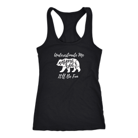 Mama Bear Underestimate Me