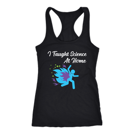 I Taught Science at Home Funny Womens T-Shirt T-shirt Next Level Racerback Tank Black XS