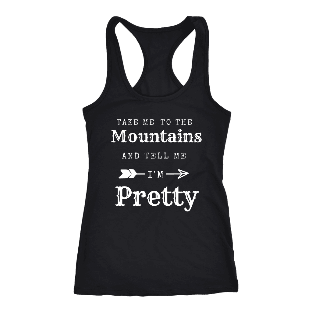 Take Me To The Mountains and Tell Me I'm Pretty T-shirt Next Level Racerback Tank Black XS