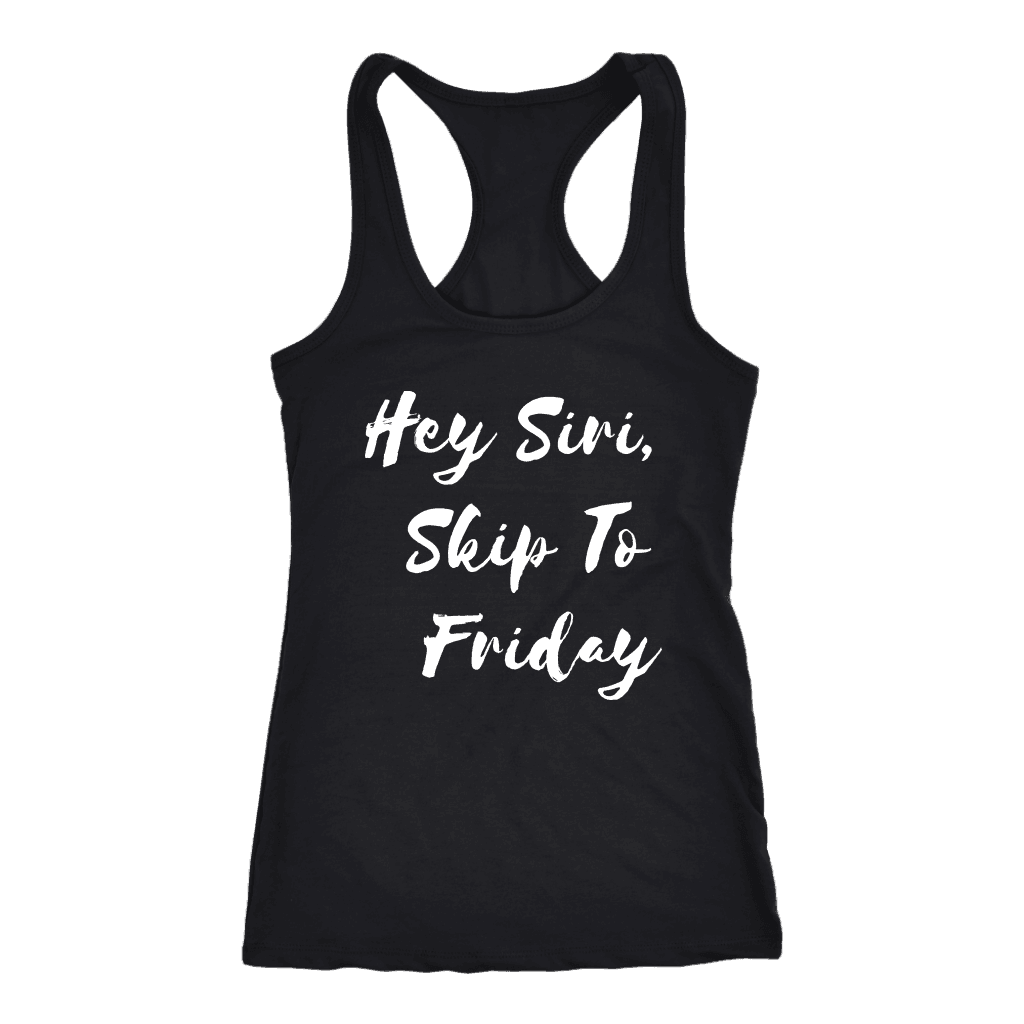 Hey Siri, Skip to Friday T-shirt Next Level Racerback Tank Black XS