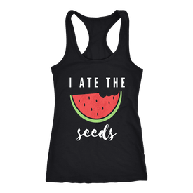 I Ate The Seeds... T-shirt Next Level Racerback Tank Black XS