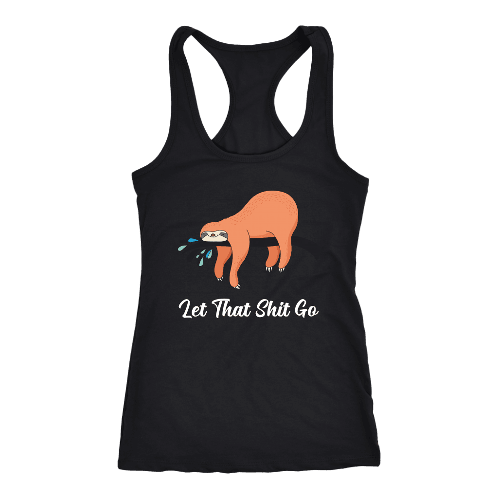 Let That Shit Go Womens T-shirt Next Level Racerback Tank Black XS