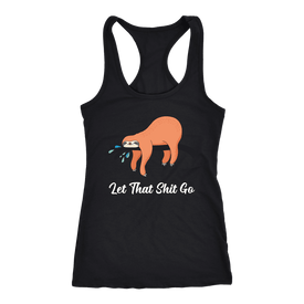 Let That Shit Go Womens T-shirt Next Level Racerback Tank Black XS