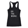 Do The Work | Womens | White Print T-shirt Next Level Racerback Tank Black XS