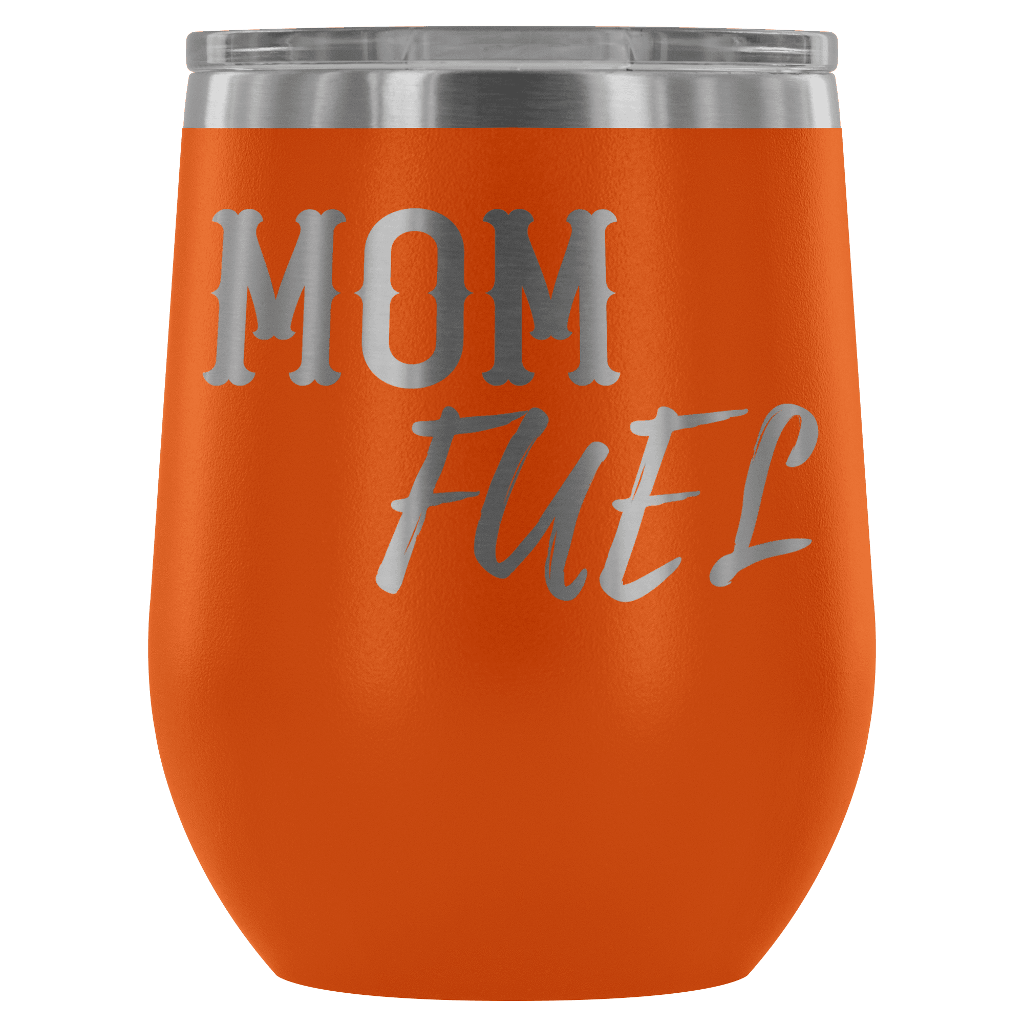 Premium Etched Wine Tumbler, "Mom Fuel" Wine Tumbler Orange 