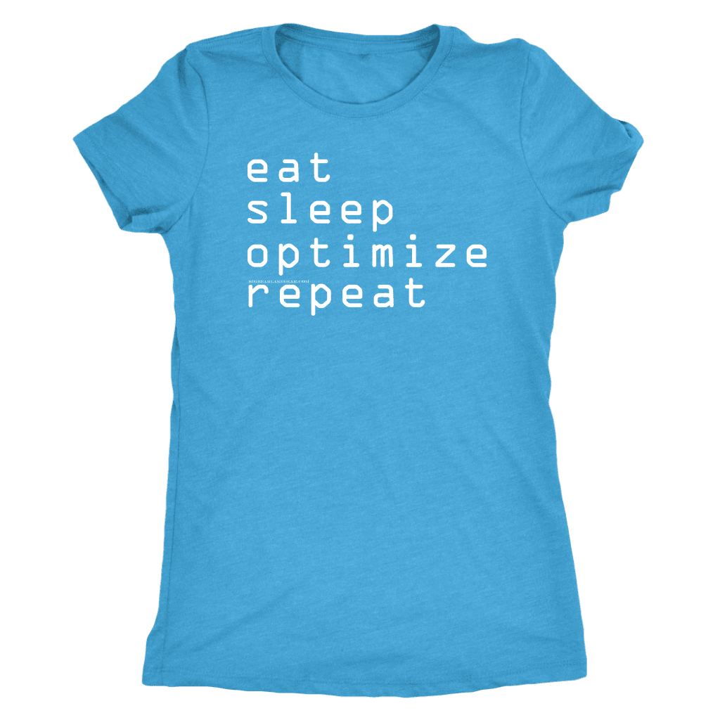 eat, sleep, optimize, repeat T-shirt Next Level Womens Triblend Vintage Turquoise S