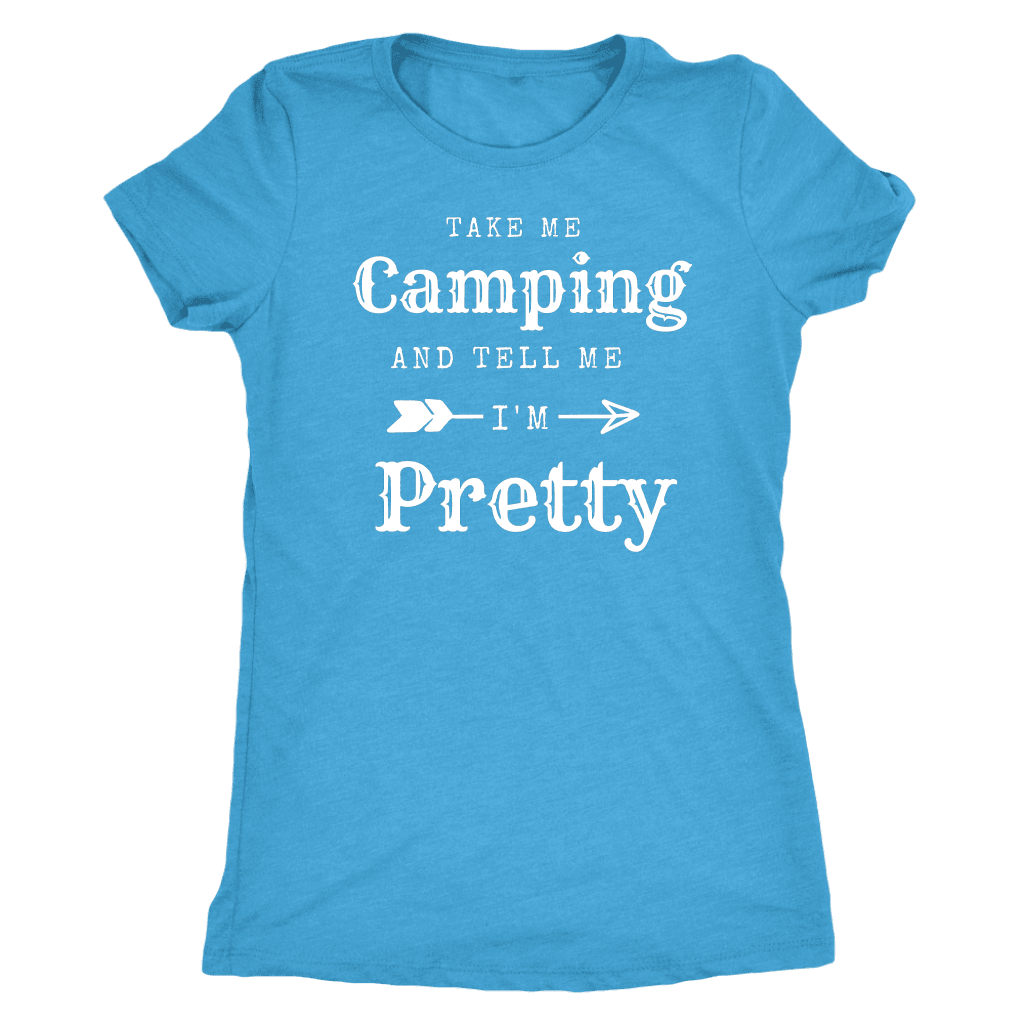 Take Me Camping, Tell Me I'm Pretty Womens Shirt T-shirt Next Level Womens Triblend Vintage Turquoise S