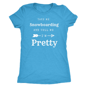 Take Me Snowboarding, Tell Me I'm Pretty Womens Shirt T-shirt Next Level Womens Triblend Vintage Turquoise S