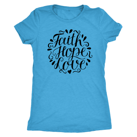 Image of Faith Hope and Love, Black Print T-shirt Next Level Womens Triblend Vintage Turquoise S