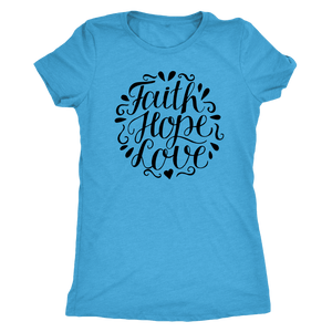 Faith Hope and Love, Black Print T-shirt Next Level Womens Triblend Vintage Turquoise S