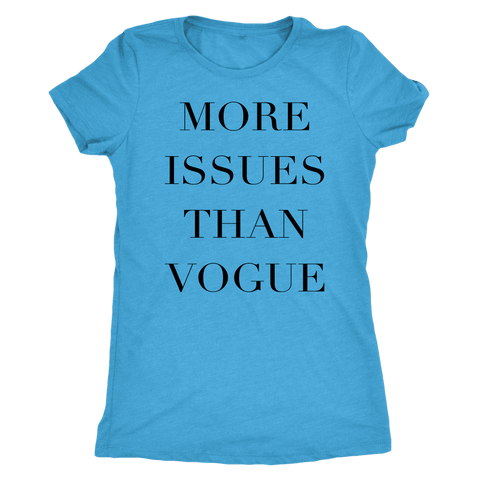 Image of More Issue Than Vogue | Womens Shirt T-shirt Next Level Womens Triblend Vintage Turquoise S