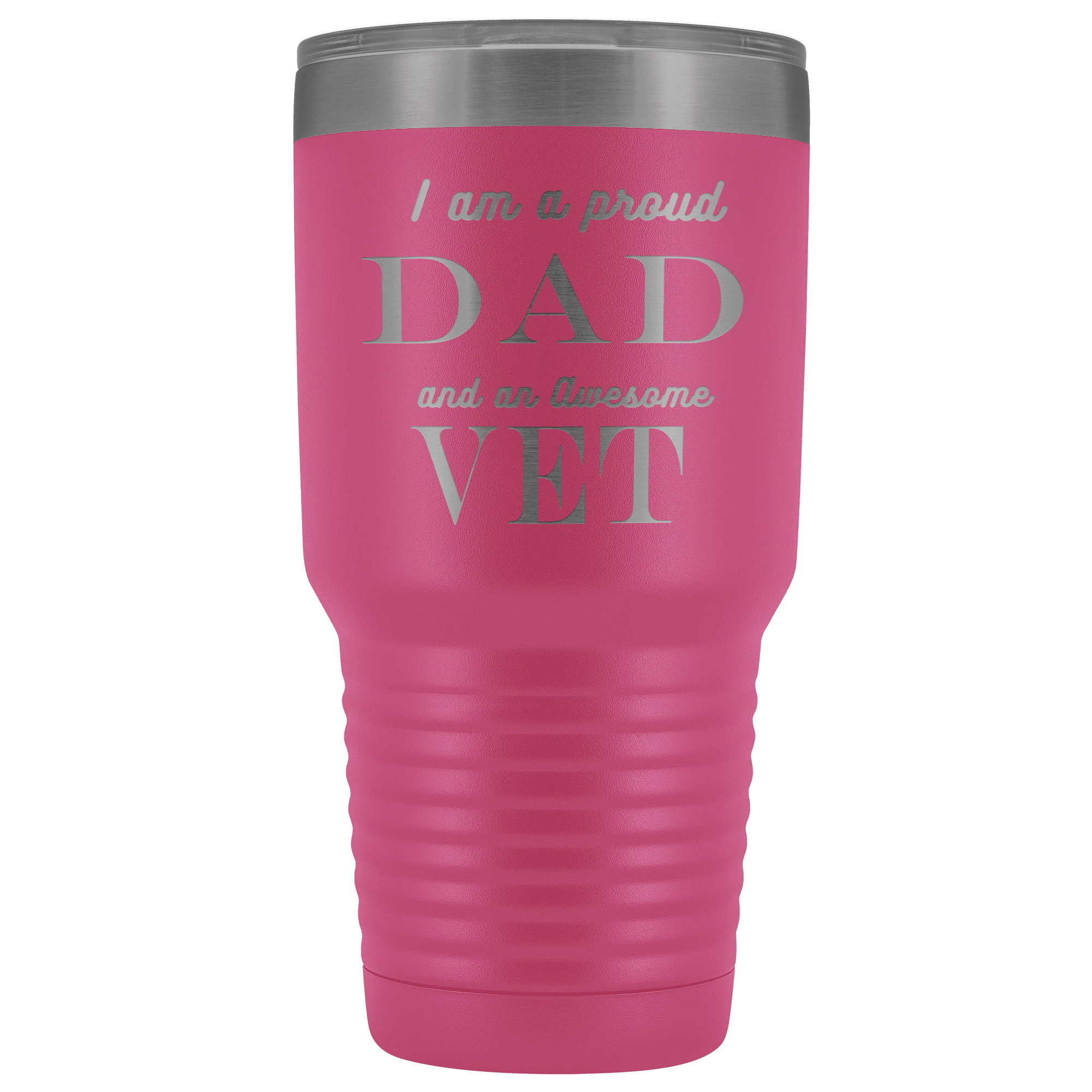 Proud Dad, Awesome Vet Tumblers Pink 