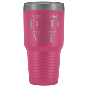 Proud Dad, Awesome Vet Tumblers Pink 