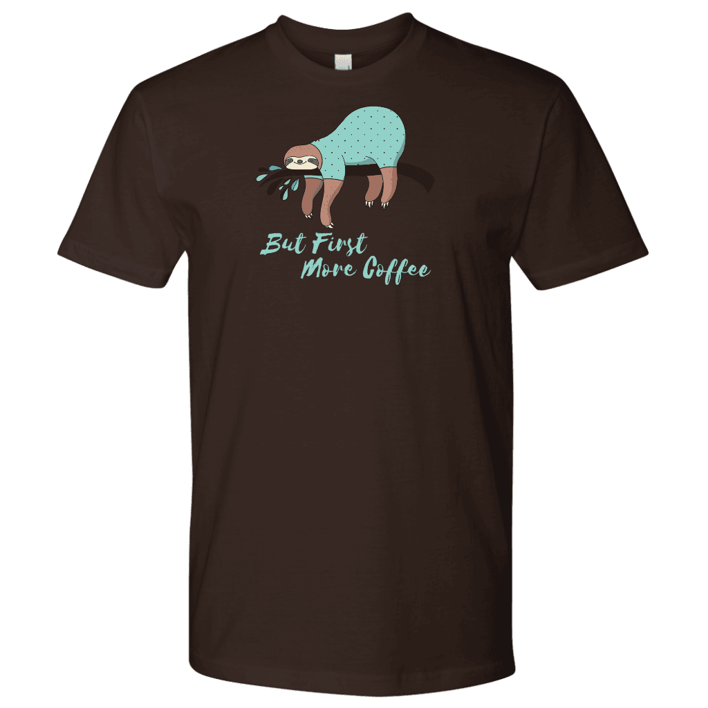 But First More Coffee, Fun Mens Shirt T-shirt Next Level Mens Shirt Dark Chocolate S