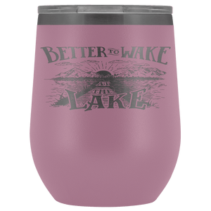 Better to Wake at the Lake | Wine Tumbler Wine Tumbler Light Purple 