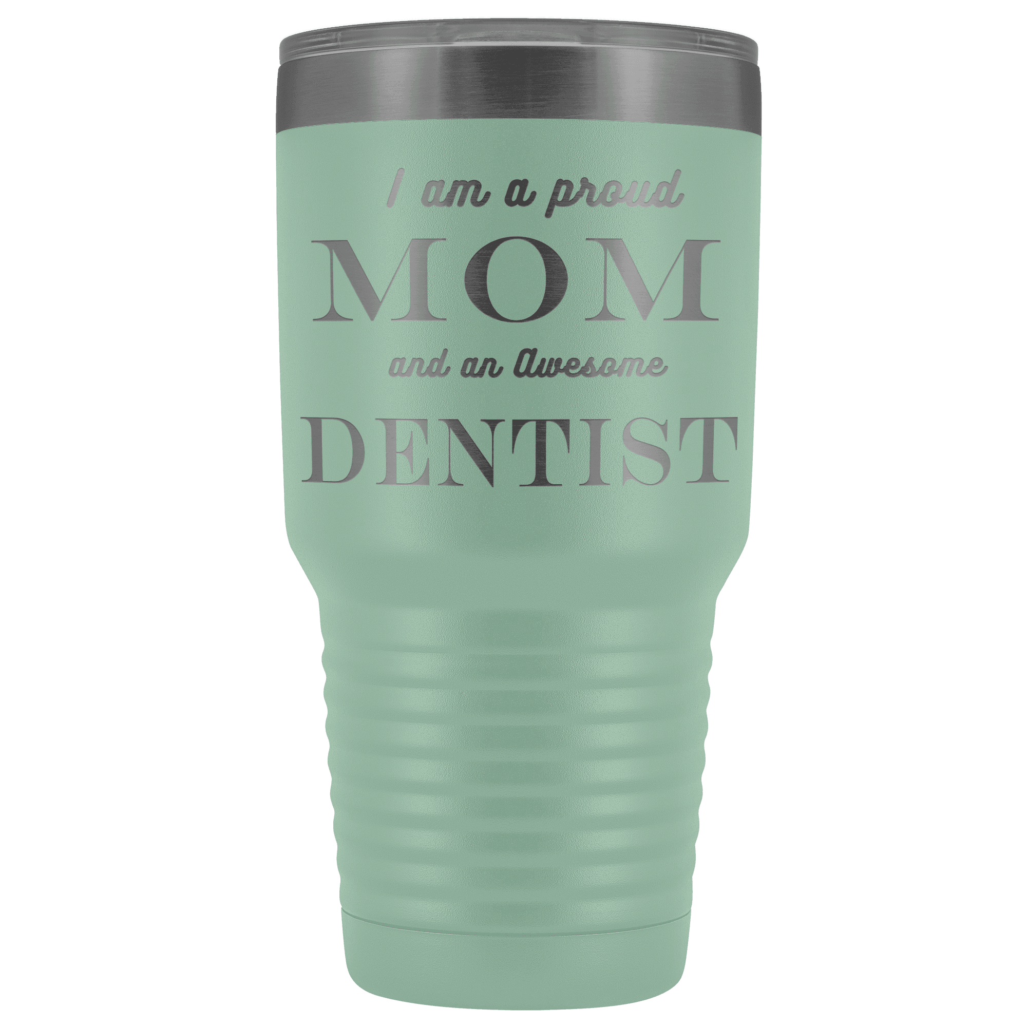 Proud Mom, Awesome Dentist Tumblers Teal 