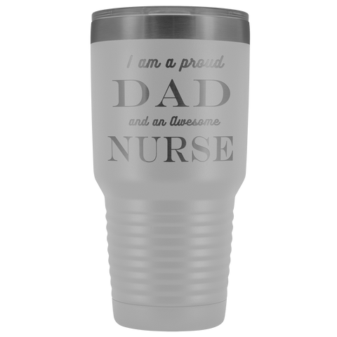 Image of Proud Dad, Awesome Nurse Tumblers White 