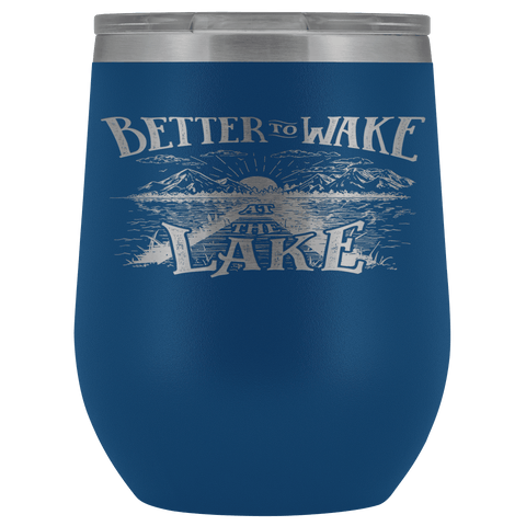 Image of Better to Wake at the Lake | Wine Tumbler Wine Tumbler Blue 