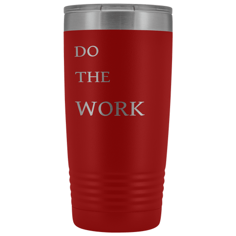 Image of Do The Work | 20 Oz Tumbler Tumblers Red 