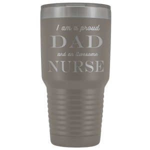 Proud Dad, Awesome Nurse Tumblers Pewter 