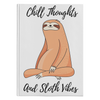 Chill Thoughts, Sloth Vibes | Hardcover Journal
