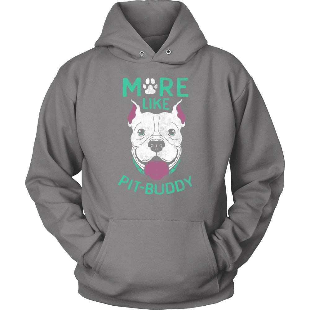 Pit Buddy Shirts and Hoodies T-shirt Unisex Hoodie Grey S