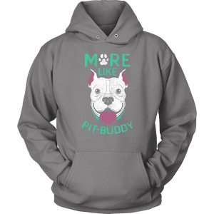 Pit Buddy Shirts and Hoodies T-shirt Unisex Hoodie Grey S