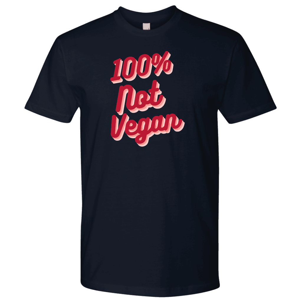 100% Not Vegan Funny Keto Carnivore Shirt T-shirt Next Level Mens Shirt Navy S
