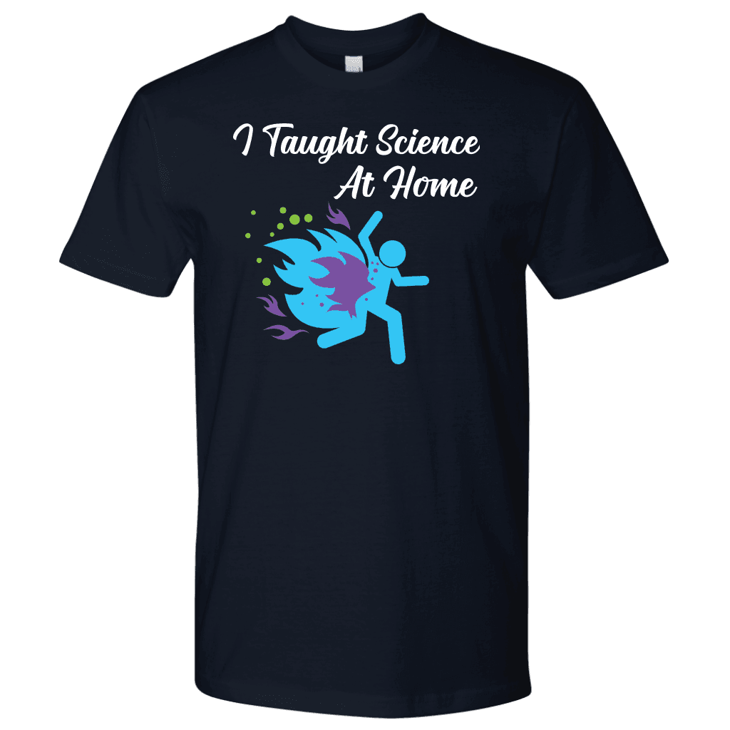 Funny "I Taught Science At Home" Mens T-Shirt T-shirt Next Level Mens Shirt Navy S