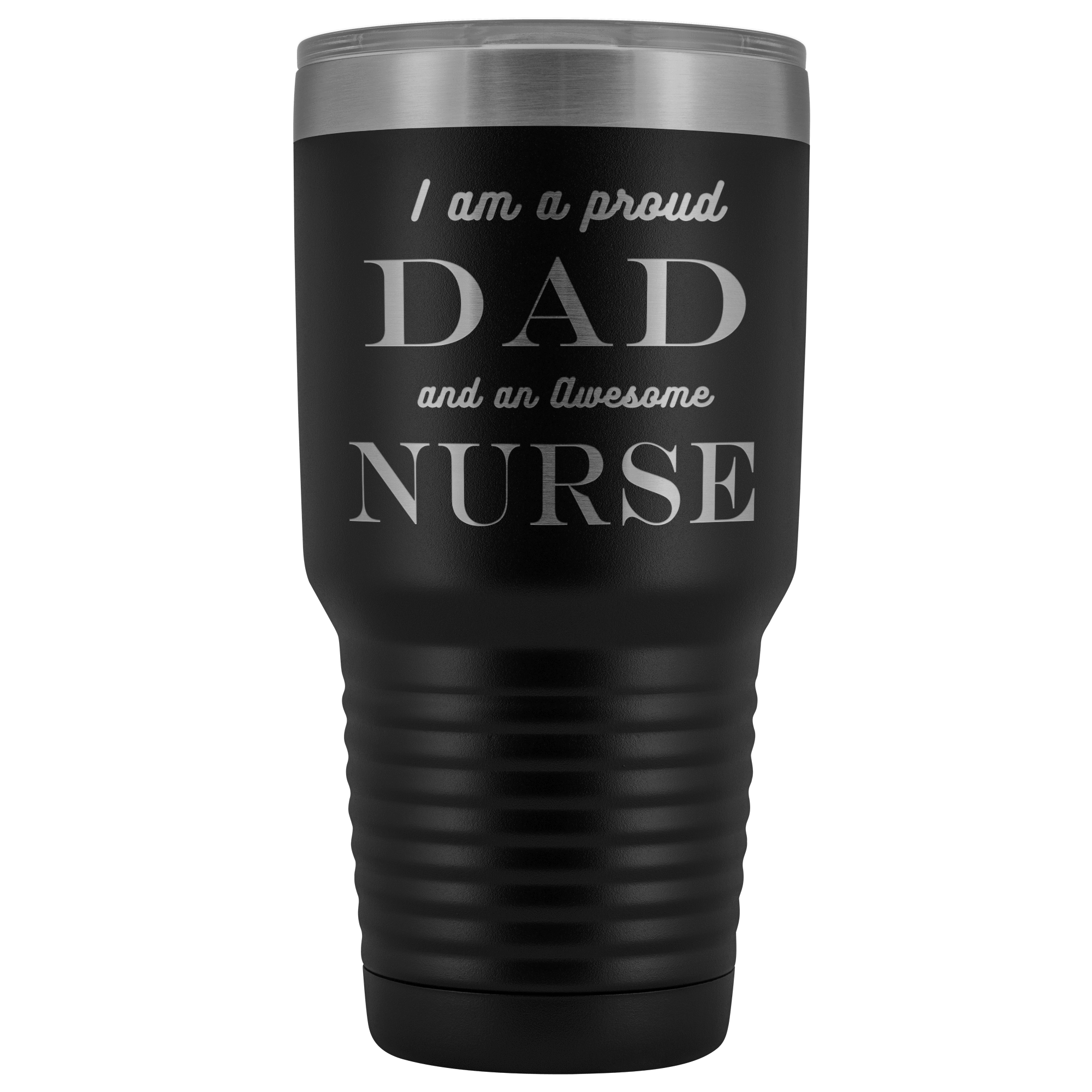Proud Dad, Awesome Nurse Tumblers Black 
