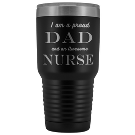 Proud Dad, Awesome Nurse Tumblers Black 