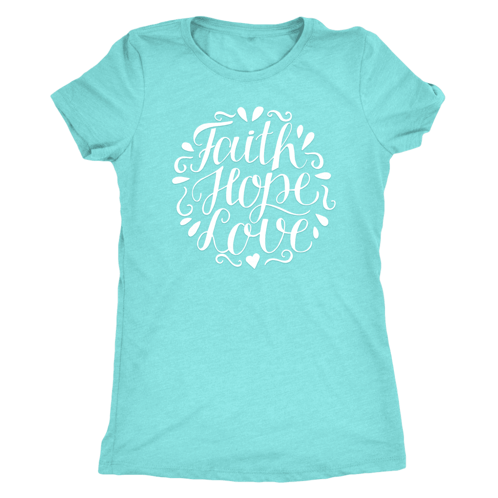 Faith Hope and Love, White Print T-shirt Next Level Womens Triblend Tahiti Blue S